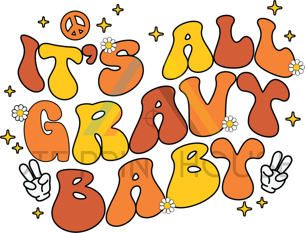 ITS ALL GRAVY BABY THANKSGIVING DTF