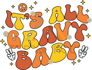 ITS ALL GRAVY BABY THANKSGIVING DTF