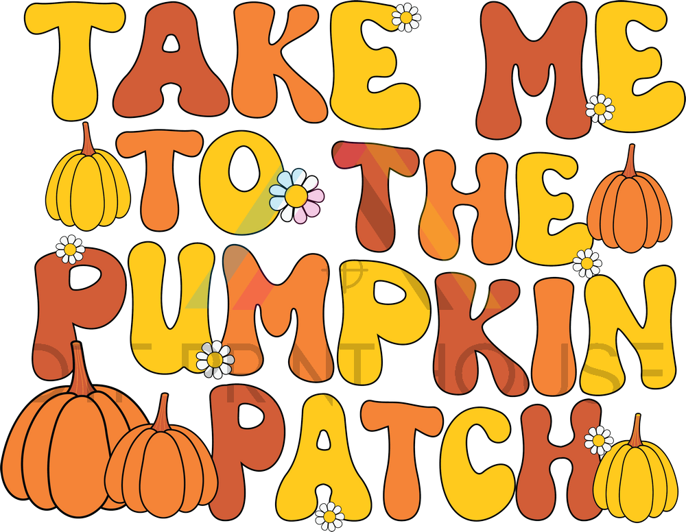 TAKE ME TO THE PUMKIN PATCH THANKSGIVING DTF